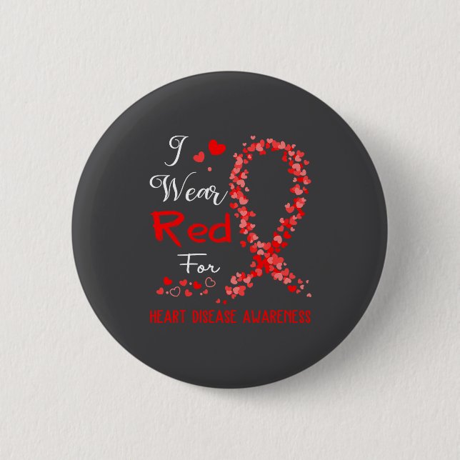 I Wear Red For Heart Disease Awareness  2 Inch Round Button (Front)