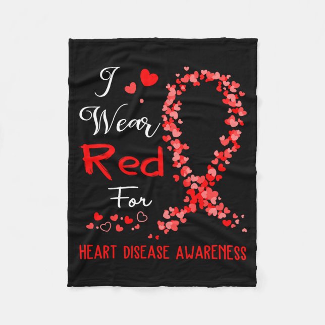 I Wear Red For Heart Disease Awareness  Fleece Blanket (Front)