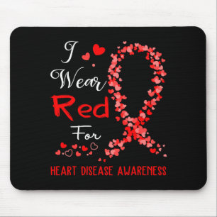 I Wear Red For Heart Disease Awareness  Mouse Pad