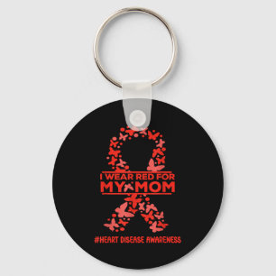 I Wear Red For Mom Heart Disease Awareness Wear Re Keychain