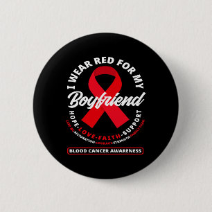 I Wear Red For My Boyfriend Blood Cancer Awareness 2 Inch Round Button
