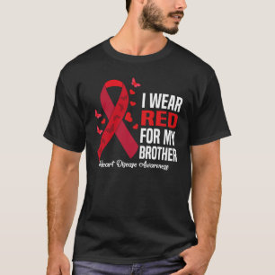 I Wear Red For My Brother Heart Disease Awareness  T-Shirt