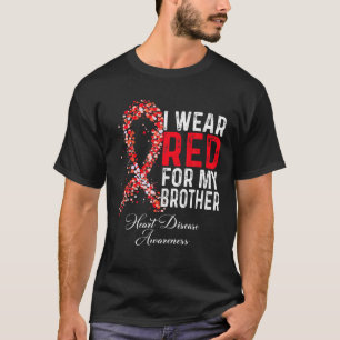 I Wear Red For My Brother Heart Disease Awareness T-Shirt