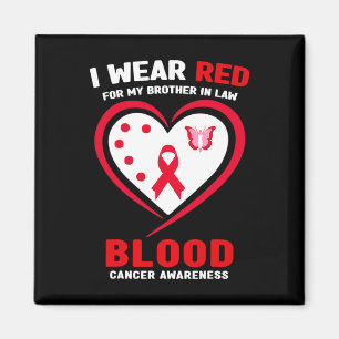 I Wear Red For My Brother In Law Blood Cancer Awar Magnet