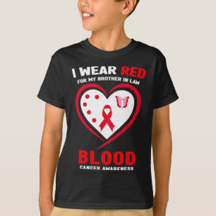 I Wear Red For My Brother In Law Blood Cancer Awar T-Shirt