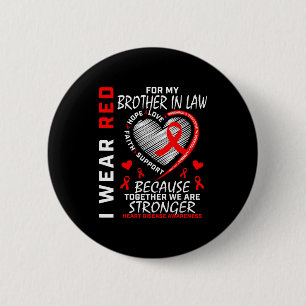 I Wear Red For My Brother In Law Heart Disease Awa 2 Inch Round Button