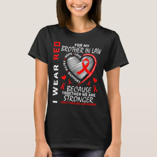 I Wear Red For My Brother In Law Heart Disease Awa T-Shirt