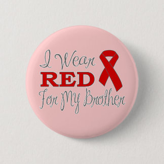 I Wear Red For My Brother (Red Ribbon) 2 Inch Round Button
