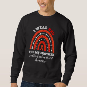 I Wear Red For My Brother Sudden Cardiac Arrest Sweatshirt
