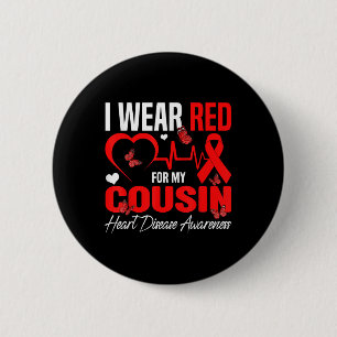 I Wear Red For My Cousin Heart Disease Awareness D 2 Inch Round Button