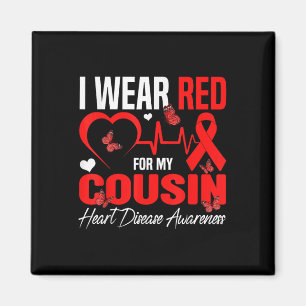 I Wear Red For My Cousin Heart Disease Awareness D Magnet