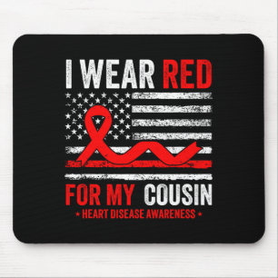 I Wear Red For My Cousin Heart Disease Awareness U Mouse Pad