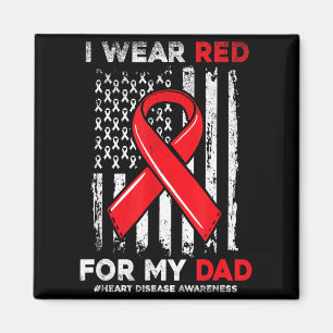 I Wear Red For My Dad Chd Heart Disease Awareness  Magnet