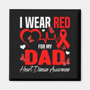 I Wear Red For My Dad Heart Disease Awareness Daug Magnet