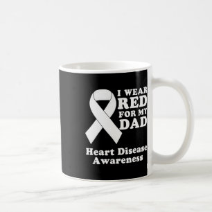 I Wear Red For My Dad Heart Disease Awareness Mont Coffee Mug