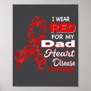 I Wear Red For My Dad Heart Disease Awareness Shir Poster