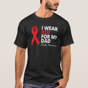 I Wear Red For My Dad Stroke Awareness Survivor Wa T-Shirt