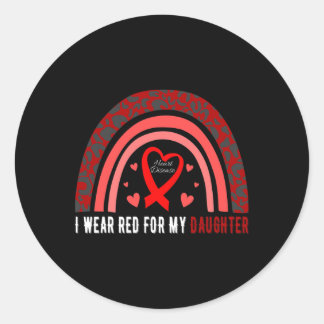 I Wear Red For My Daughter Chd Heart Disease Aware Classic Round Sticker