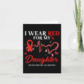 I Wear Red For My Daughter Heart Disease Awareness Card