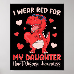 I Wear Red For My Daughter Heart Disease Awareness Poster