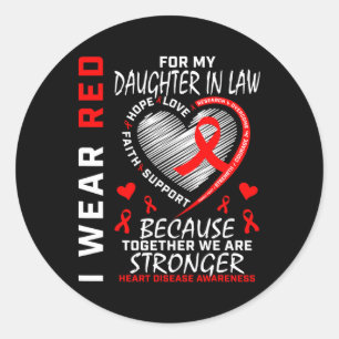 I Wear Red For My Daughter In Law Heart Disease Aw Classic Round Sticker