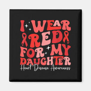 I Wear Red For My Daughter Retro Chd Awareness Hea Magnet