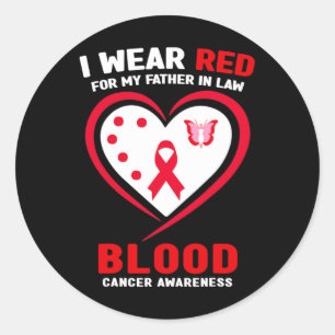 I Wear Red For My Father In Law Blood Cancer Aware Classic Round Sticker