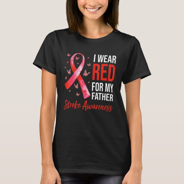 I Wear Red For My Father Stroke Awareness Survivor T-Shirt (Front)