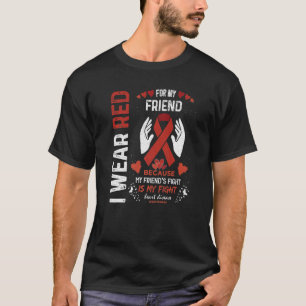 I Wear Red For My Friend Fighter Heart Disease Awa T-Shirt