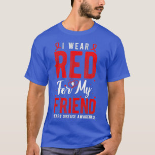 I Wear Red For My Friend Heart Disease Awareness M T-Shirt