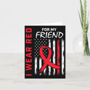 I Wear Red For My Friend Heart Disease Awareness U Card