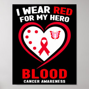 I Wear Red For My Hero Blood Cancer Awareness Poster