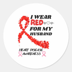 I Wear Red For My Husband Heart Disease Awareness Classic Round Sticker