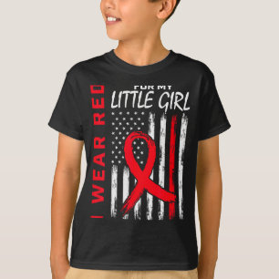 I Wear Red For My Little Girl Heart Disease Awaren T-Shirt