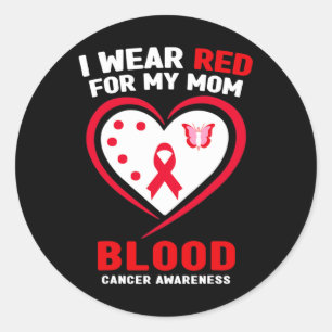 I Wear Red For My Mom Blood Cancer Awareness 1  Classic Round Sticker
