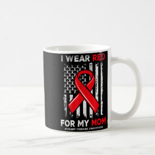 I Wear Red For My Mom Chd Heart Disease Awareness Coffee Mug