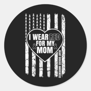 I Wear Red For My Mom Heart Disease Awareness Chd Classic Round Sticker
