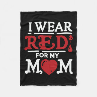 I Wear Red For My Mom Heart Disease Awareness Fleece Blanket