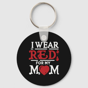 I Wear Red For My Mom Heart Disease Awareness  Keychain