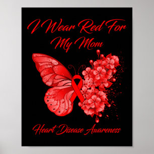 I Wear Red For My Mom Heart Disease Awareness  Poster