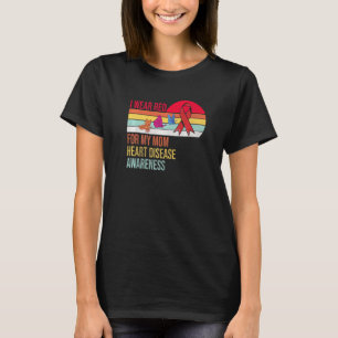 I Wear Red For My Mom Heart Disease Awareness Retr T-Shirt
