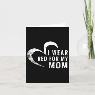 I Wear Red For My Mom Heart Disease Awareness Supp Card
