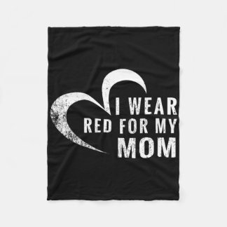I Wear Red For My Mom Heart Disease Awareness Supp Fleece Blanket