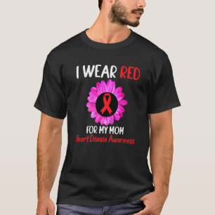 I Wear Red For My Mom Heart Disease Awareness T-Shirt