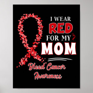 I Wear Red For My Mom Red Ribbon Blood Cancer Awar Poster