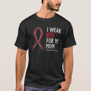 I Wear Red For My Mom Stroke Awareness Survivor Wa T-Shirt