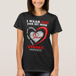 I Wear Red For My Mom Stroke Warrior Ribbon Stroke T-Shirt