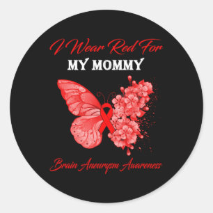 I Wear Red For My Mommy Brain Aneurysm Awareness Classic Round Sticker