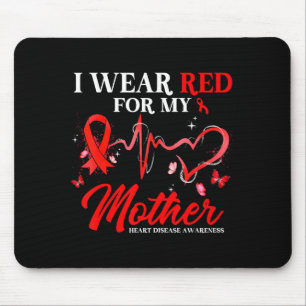 I Wear Red For My Mother Heart Disease Awareness R Mouse Pad