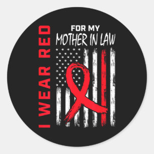 I Wear Red For My Mother In Law Heart Disease Awar Classic Round Sticker